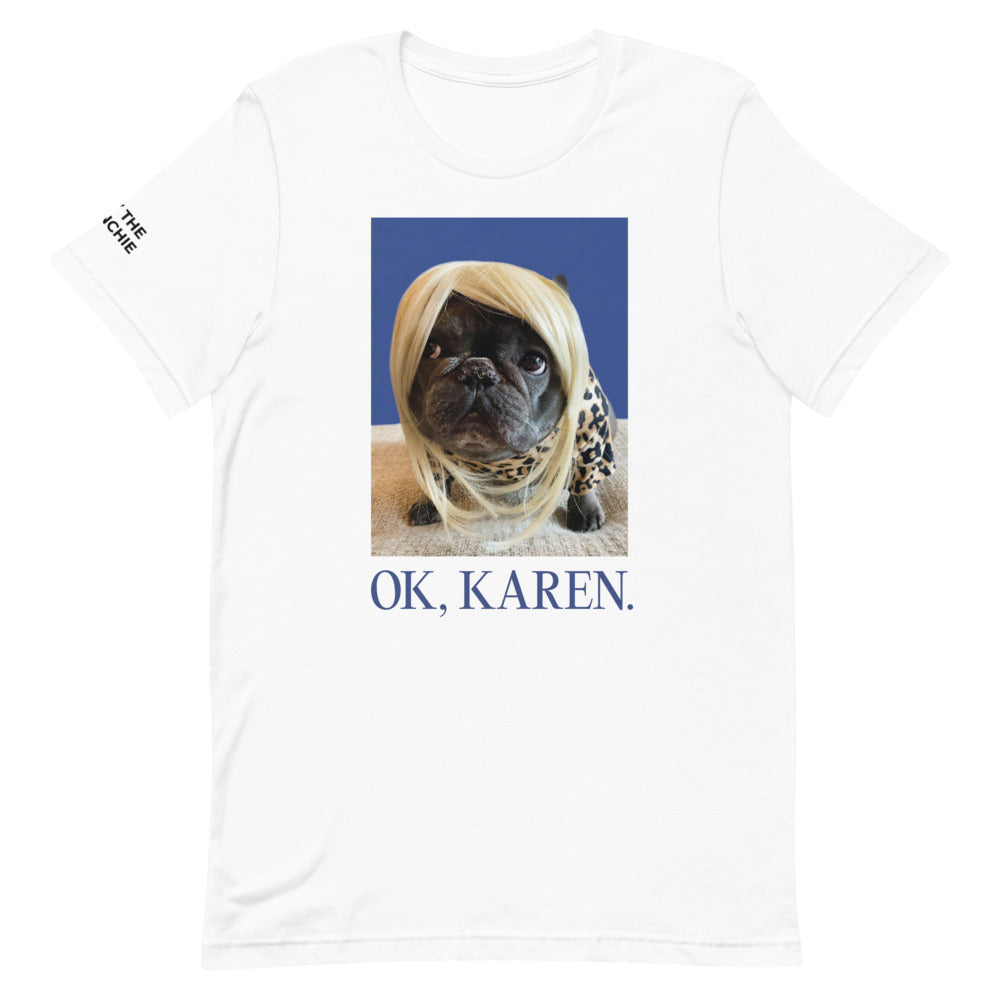 OK, Karen - Unisex T-Shirt