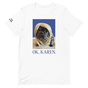 OK, Karen - Unisex T-Shirt